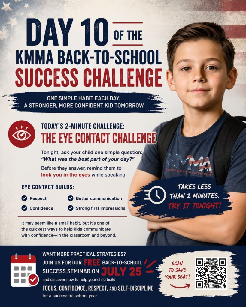 Day 10 of the KMMA Back-to-School Success Challenge features 'The Eye Contact Challenge.' The graphic shows a confident young boy with his arms crossed, wearing a t-shirt with the KMMA logo. The text encourages parents to ask their child, 'What was the best part of your day?' and practice making eye contact to build respect, confidence, better communication, and strong first impressions. The challenge takes less than two minutes. The graphic also promotes a free Back-to-School Success Seminar on July 25, with a QR code to scan to save a seat.