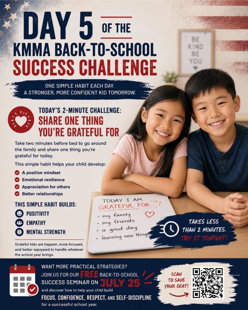 Day 5 of the KMMA Back-to-School Success Challenge graphic. A young girl and boy smile together at a table. In front of them is a paper that reads, 'Today I am grateful for...' followed by a list: my family, my friends, a good day, and learning new things. The text encourages families to take two minutes before bed to share one thing they are grateful for to help build a positive mindset, emotional resilience, empathy, and mental strength. At the bottom, a calendar icon and QR code invite viewers to register for a free Back-to-School Success Seminar on July 25 to help children build focus, confidence, respect, and self-discipline.