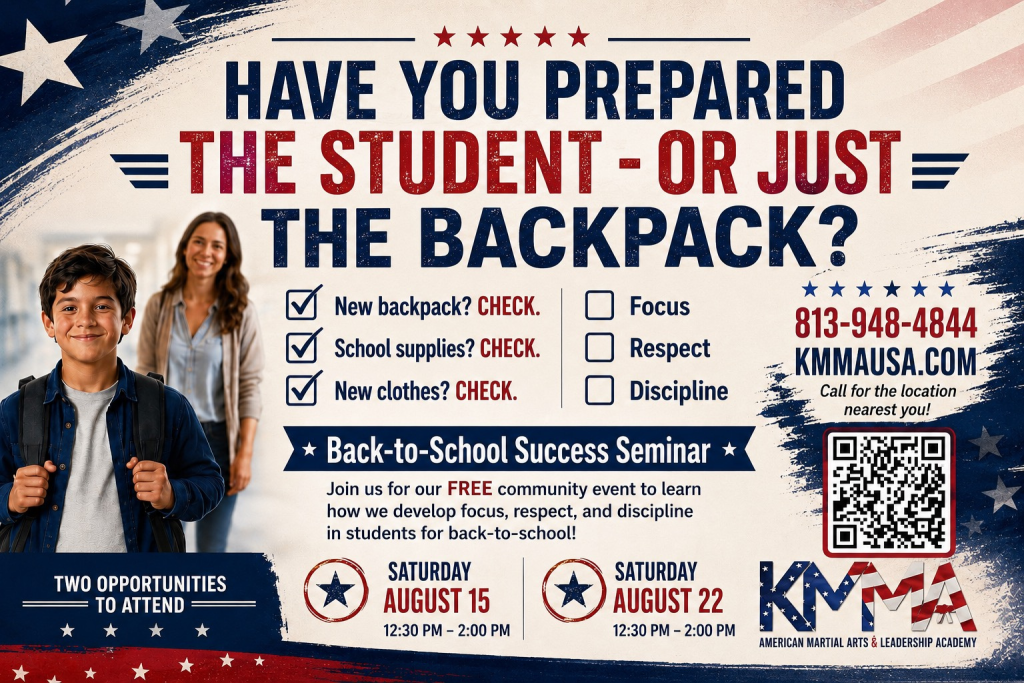Patriotic Back-to-School Success Seminar flyer from Krav Maga Martial Arts (KMMA) promoting a free community event for parents. The flyer asks, 'Have You Prepared the Student—Or Just the Backpack?' and highlights teaching children focus, respect, and discipline for the new school year. Two seminar dates are featured: Saturday, August 15 and Saturday, August 22, from 12:30 p.m. to 2:00 p.m., with a QR code, KMMAUSA.com, and phone number 813-948-4844.