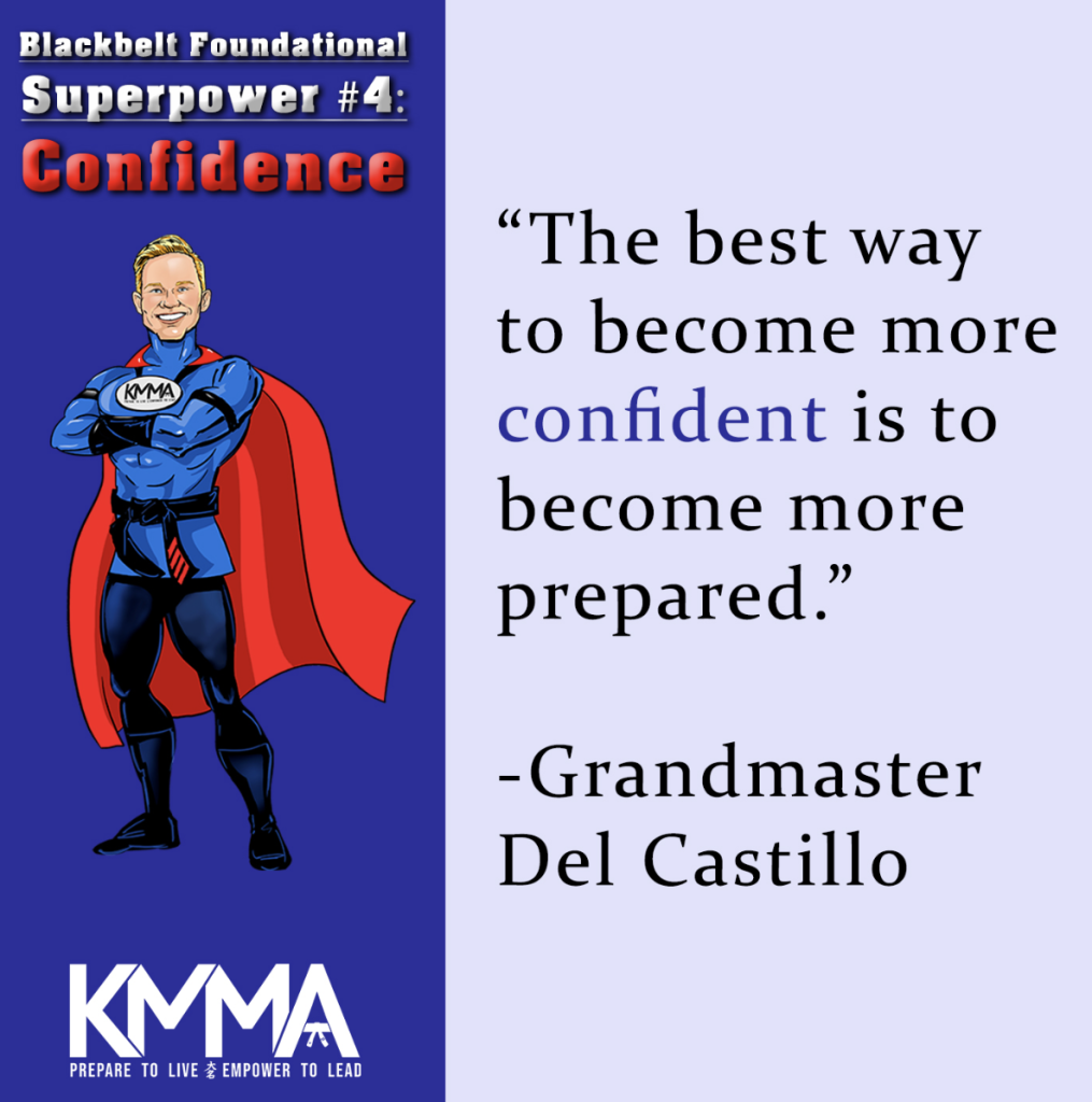 Graphic titled "Blackbelt Foundational Superpower #4: Confidence," featuring an illustration of a martial arts superhero in a blue uniform with a KMMA logo and a red cape standing next to the quote: "The best way to become more confident is to become more prepared." — Grandmaster Del Castillo. The KMMA logo and text "PREPARE TO LIVE & EMPOWER TO LEAD" appear at the bottom left.
