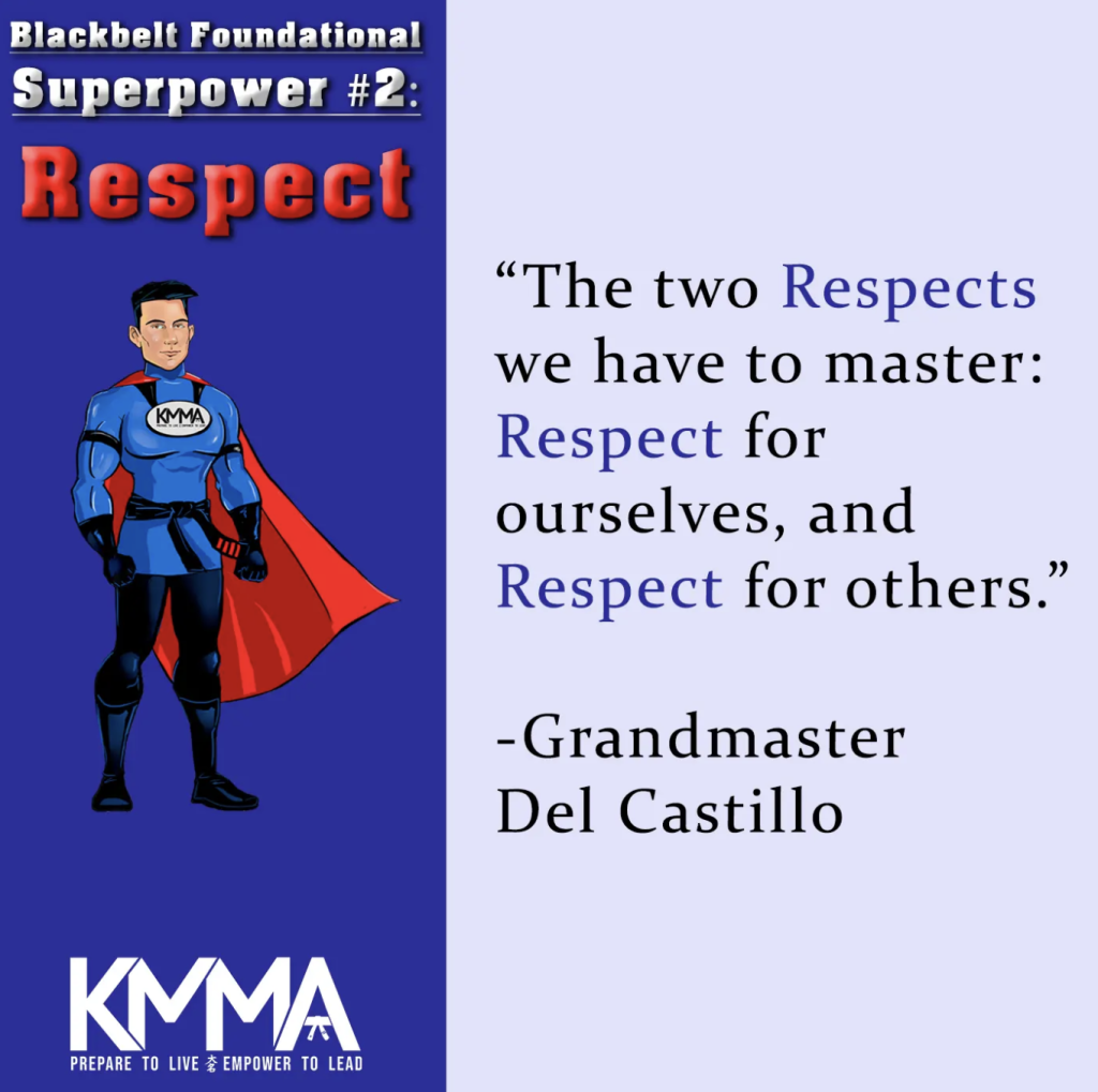 Graphic promoting Blackbelt Foundational Superpower #2: Respect. The image features a cartoon martial artist in a blue KMMA uniform and red cape on a blue background. Text reads: ‘The two Respects we have to master: Respect for ourselves, and Respect for others.’ — Grandmaster Del Castillo. KMMA logo appears at the bottom